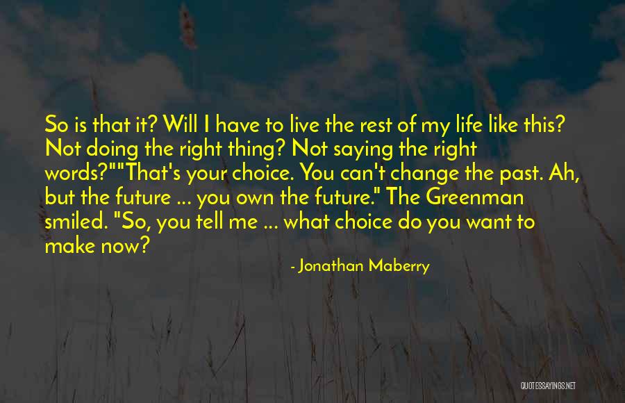 Can't Change My Past Quotes By Jonathan Maberry