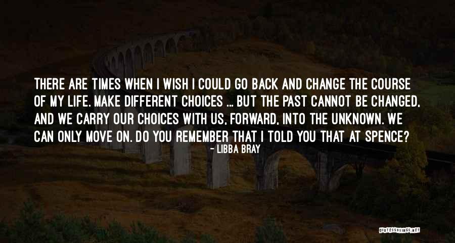 Can't Change My Past Quotes By Libba Bray