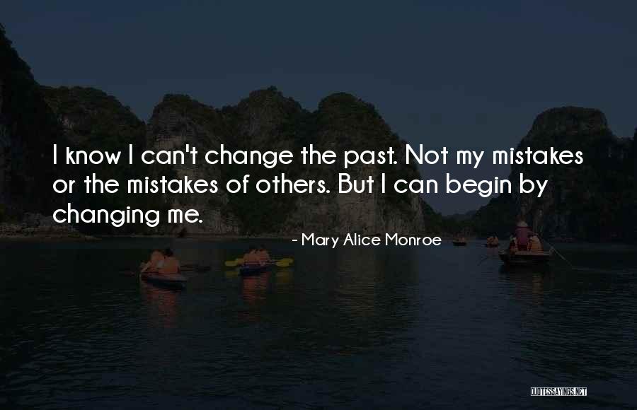 Can't Change My Past Quotes By Mary Alice Monroe