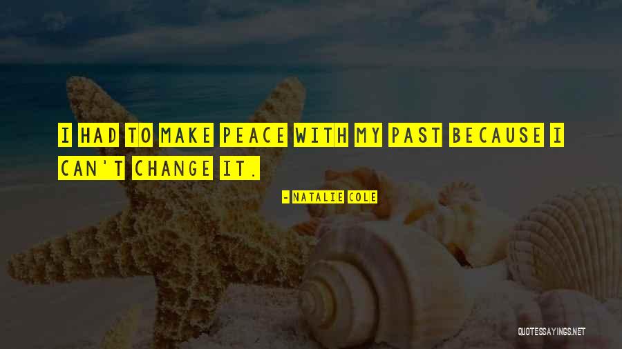 Can't Change My Past Quotes By Natalie Cole