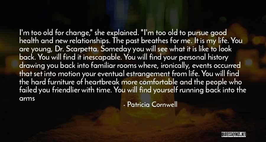 Can't Change My Past Quotes By Patricia Cornwell