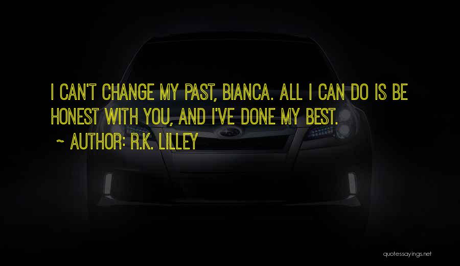 Can't Change My Past Quotes By R.K. Lilley
