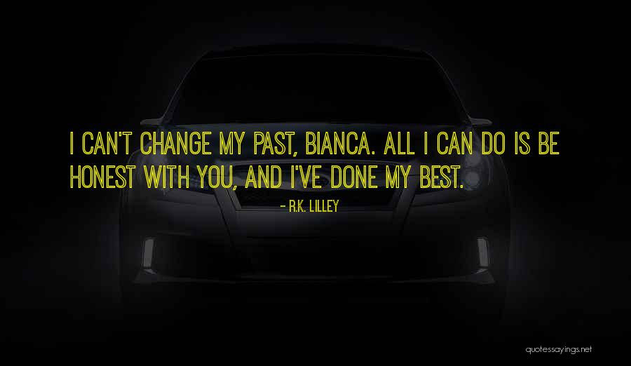 Can't Change My Past Quotes By R.K. Lilley