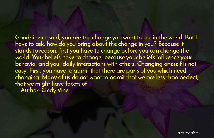 Can't Change Others Quotes By Cindy Vine