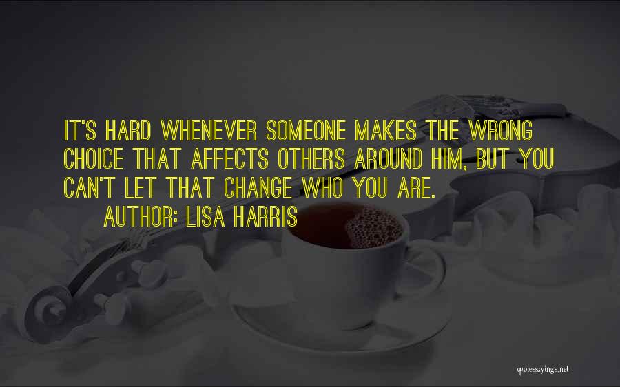 Can't Change Others Quotes By Lisa Harris