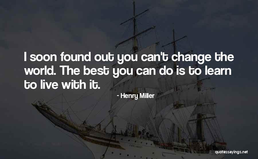 Can't Change Quotes By Henry Miller