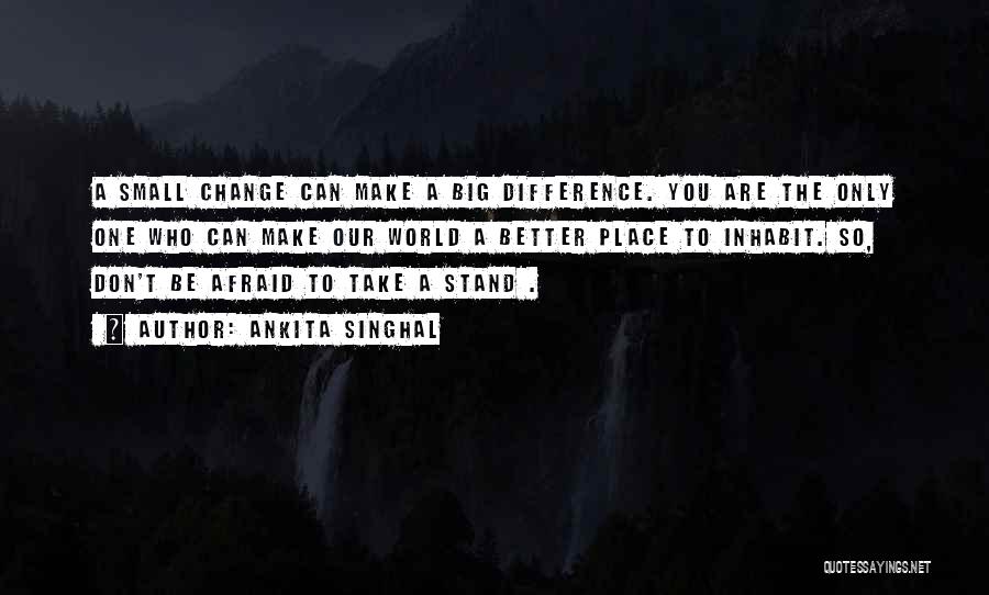 Can't Change The World Quotes By Ankita Singhal