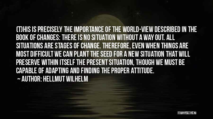 Can't Change The World Quotes By Hellmut Wilhelm