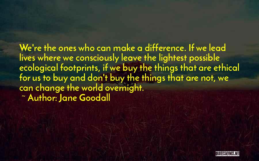 Can't Change The World Quotes By Jane Goodall