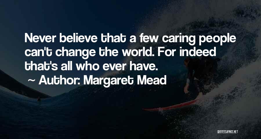 Can't Change The World Quotes By Margaret Mead