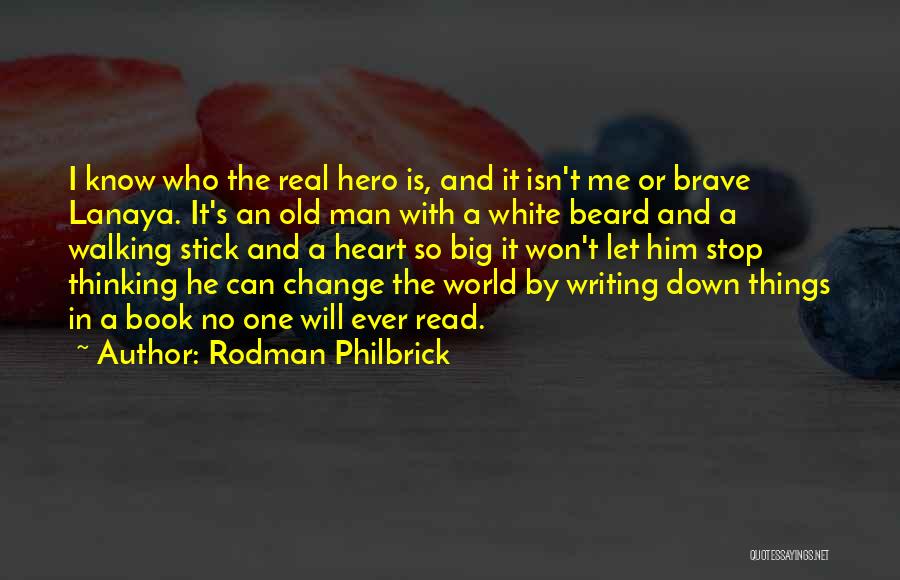 Can't Change The World Quotes By Rodman Philbrick