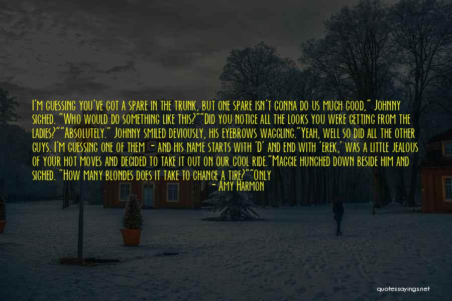 Can't Change Them Quotes By Amy Harmon Can't Change Them Quotes By Amy Harmon