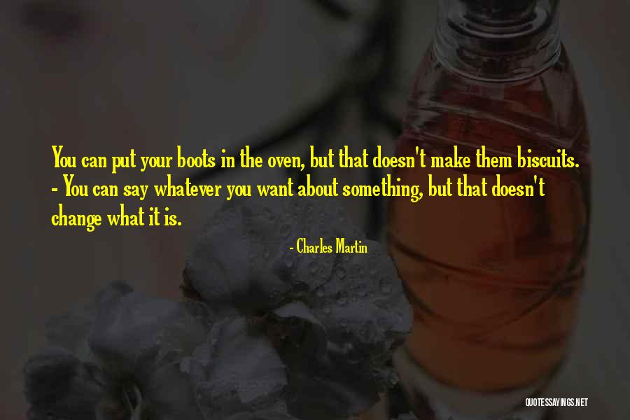Can't Change Them Quotes By Charles Martin Can't Change Them Quotes By Charles Martin
