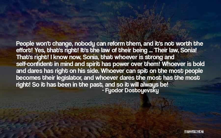 Can't Change Them Quotes By Fyodor Dostoyevsky Can't Change Them Quotes By Fyodor Dostoyevsky