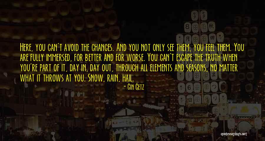 Can't Change Them Quotes By Gin Getz Can't Change Them Quotes By Gin Getz