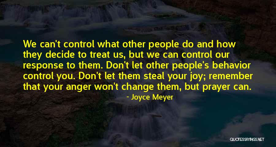 Can't Change Them Quotes By Joyce Meyer Can't Change Them Quotes By Joyce Meyer