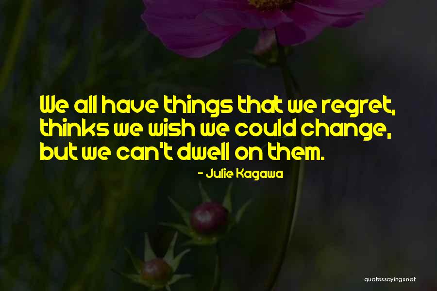 Can't Change Them Quotes By Julie Kagawa Can't Change Them Quotes By Julie Kagawa