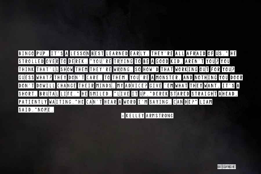 Can't Change Them Quotes By Kelley Armstrong Can't Change Them Quotes By Kelley Armstrong