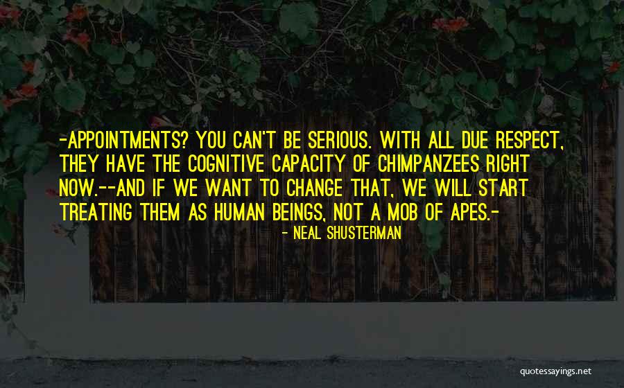 Can't Change Them Quotes By Neal Shusterman Can't Change Them Quotes By Neal Shusterman