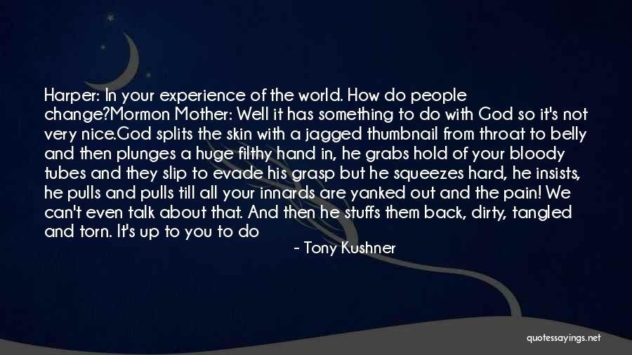 Can't Change Them Quotes By Tony Kushner Can't Change Them Quotes By Tony Kushner