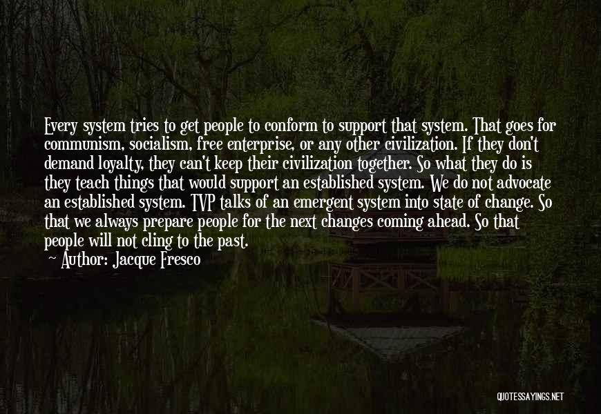 Can't Change Things Quotes By Jacque Fresco