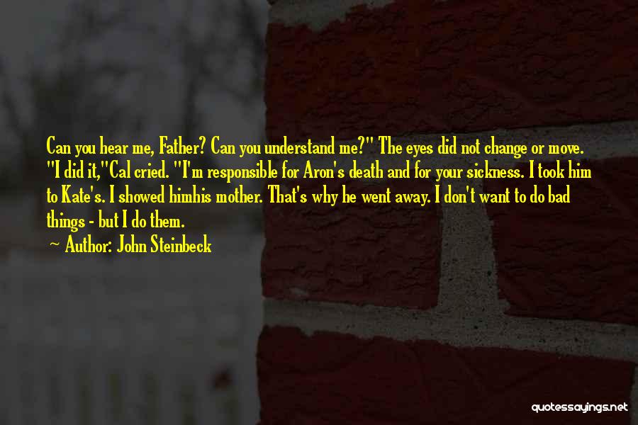 Can't Change Things Quotes By John Steinbeck