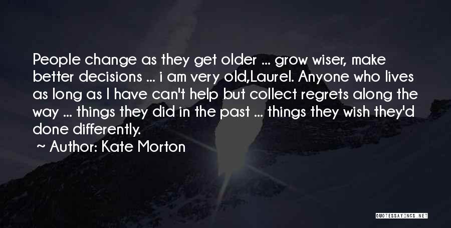 Can't Change Things Quotes By Kate Morton