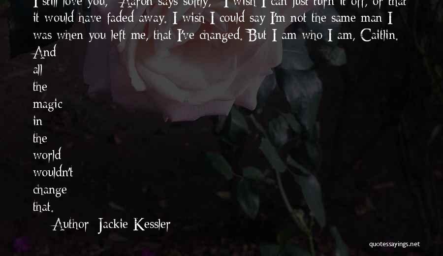 Can't Change Who I Am Quotes By Jackie Kessler