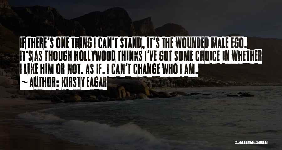 Can't Change Who I Am Quotes By Kirsty Eagar