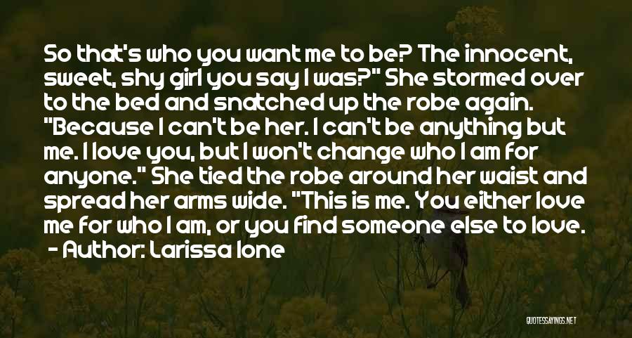 Can't Change Who I Am Quotes By Larissa Ione