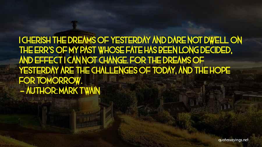 Can't Change Yesterday Quotes By Mark Twain