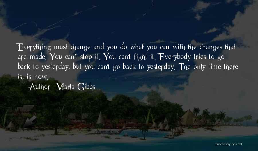 Can't Change Yesterday Quotes By Marla Gibbs