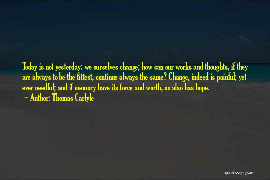 Can't Change Yesterday Quotes By Thomas Carlyle
