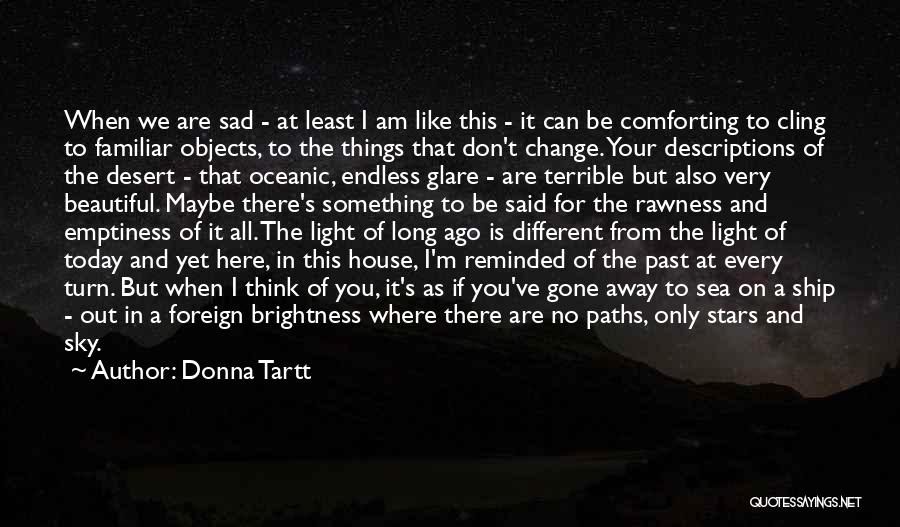 Can't Change Your Past Quotes By Donna Tartt