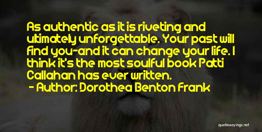 Can't Change Your Past Quotes By Dorothea Benton Frank