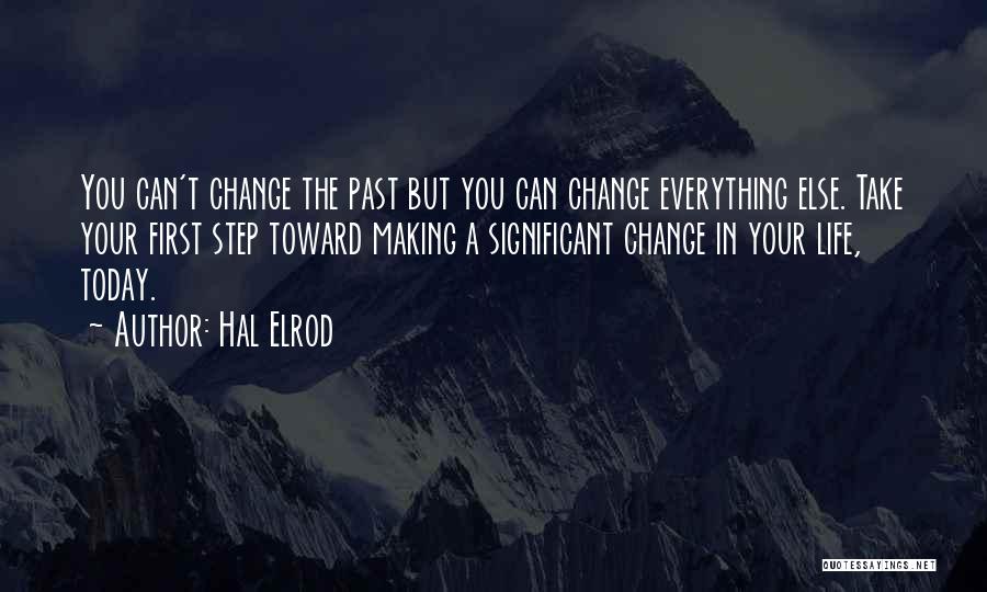 Can't Change Your Past Quotes By Hal Elrod