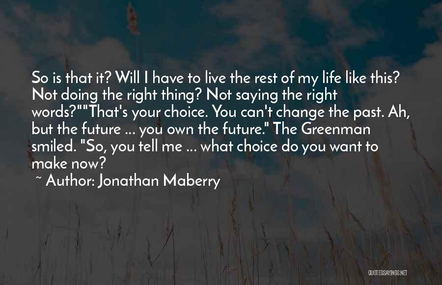 Can't Change Your Past Quotes By Jonathan Maberry