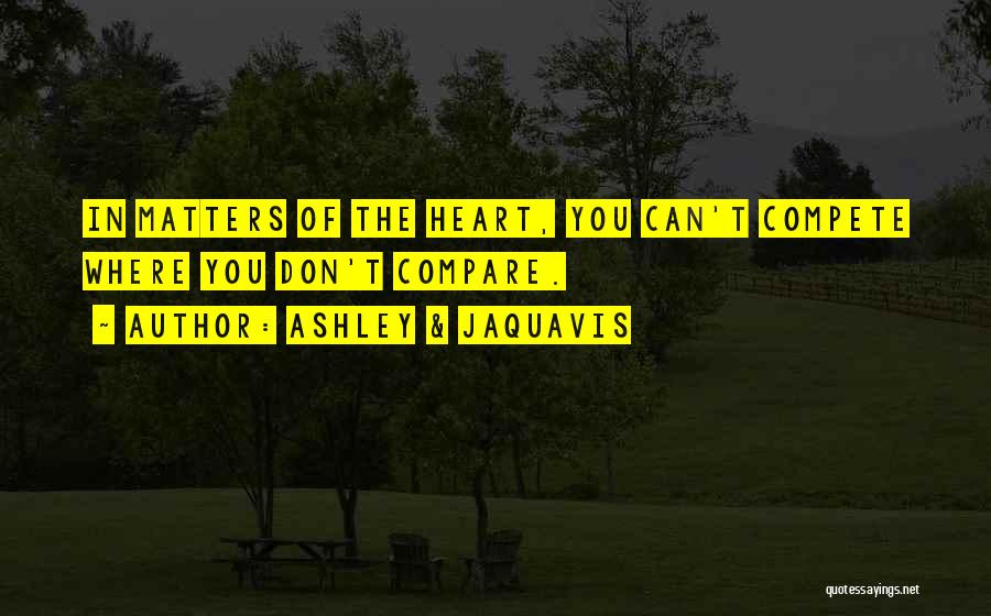 Can't Compete Quotes By Ashley & Jaquavis