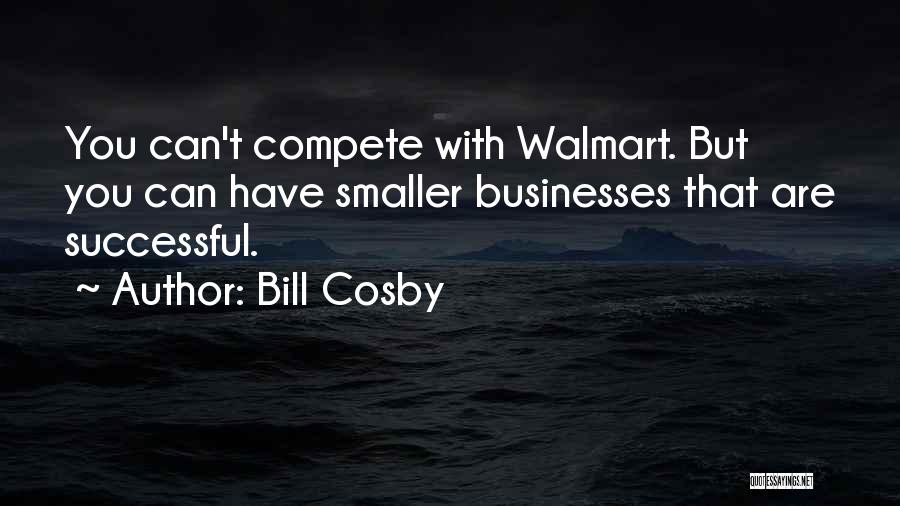 Can't Compete Quotes By Bill Cosby