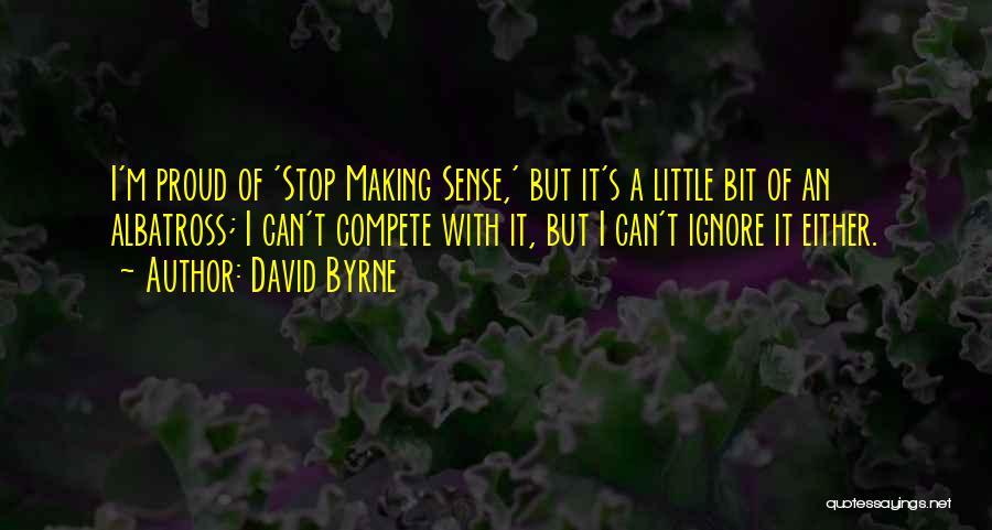 Can't Compete Quotes By David Byrne