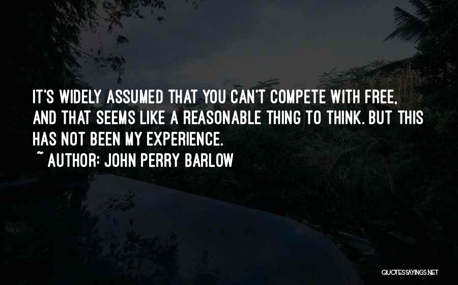 Can't Compete Quotes By John Perry Barlow