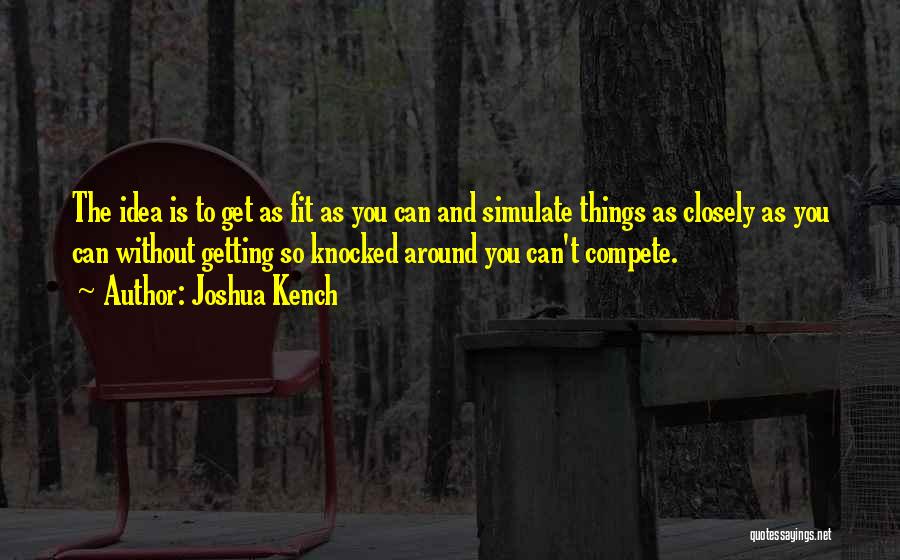 Can't Compete Quotes By Joshua Kench