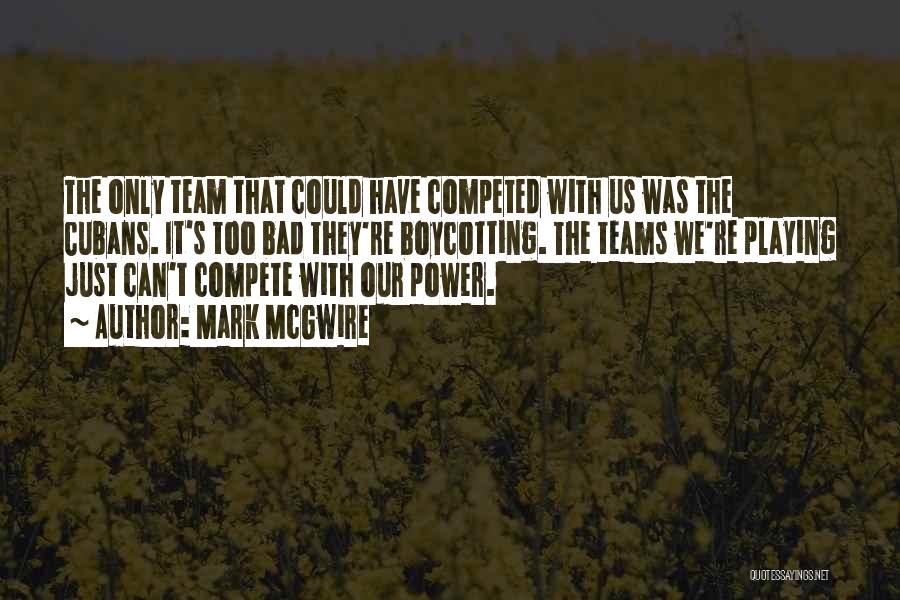 Can't Compete Quotes By Mark McGwire