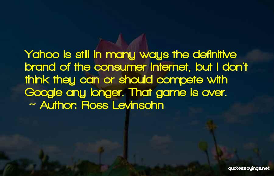 Can't Compete Quotes By Ross Levinsohn