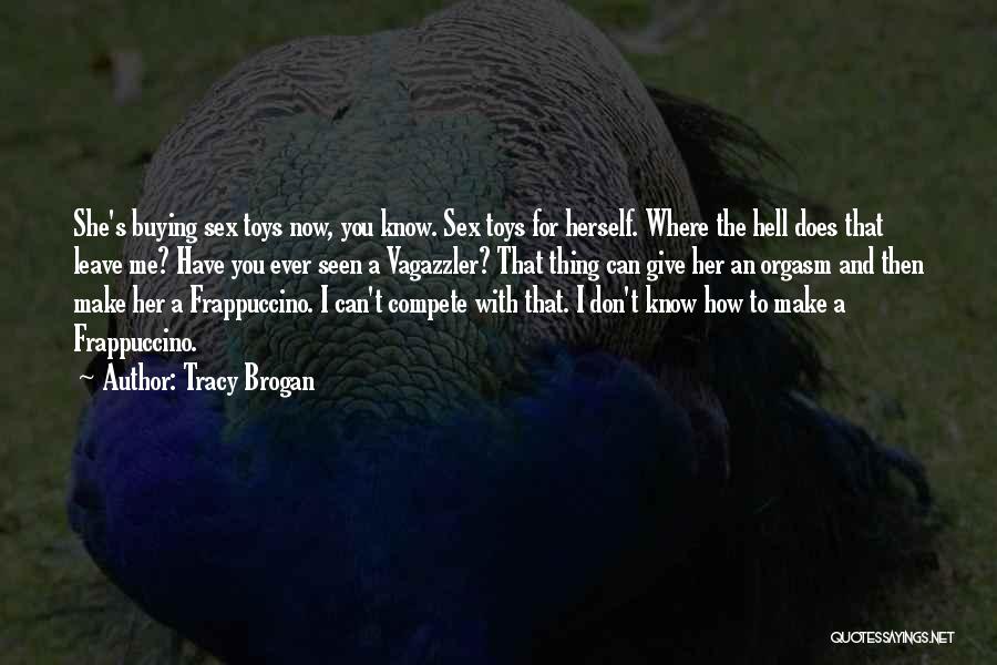 Can't Compete Quotes By Tracy Brogan