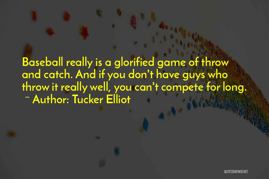 Can't Compete Quotes By Tucker Elliot