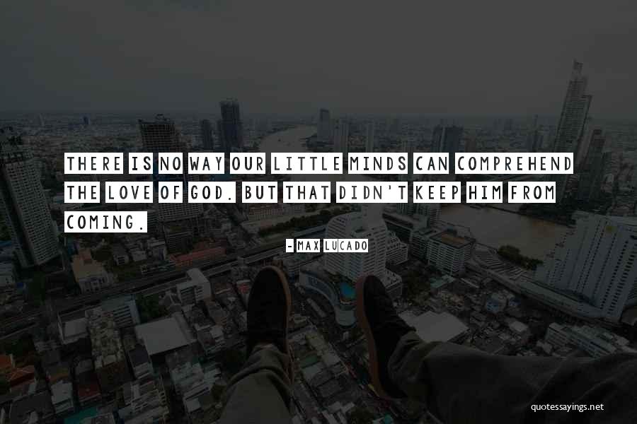 Can't Comprehend Quotes By Max Lucado Can't Comprehend Quotes By Max Lucado