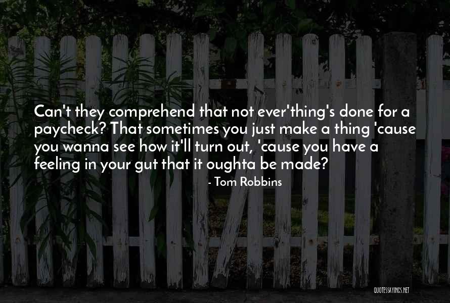 Can't Comprehend Quotes By Tom Robbins Can't Comprehend Quotes By Tom Robbins