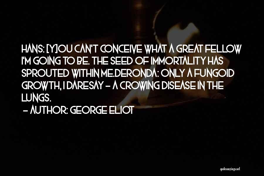 Can't Conceive Quotes By George Eliot