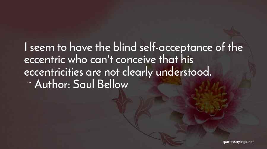 Can't Conceive Quotes By Saul Bellow